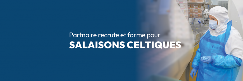 Partnaire recrute et forme pour Salaisons Celtiques